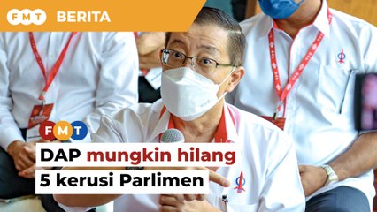 Download Video: DAP mungkin hilang 5 daripada 42 kerusi Parlimen pada PRU15, kata Guan Eng