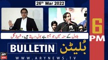 ARY News  Bulletin  6 PM  26 March 2022