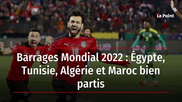 Barrages Mondial 2022 : Égypte, Tunisie, Algérie et Maroc bien partis