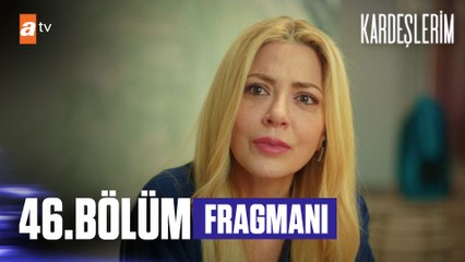 Kardeşlerim 46. Bölüm Fragmanı | ''Katilin Akif olduğunu söyleyeceğim!''
