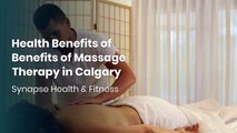 Health Benefits of Benefits of Massage Therapy in Calgary