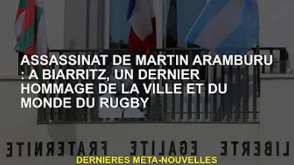 Assassinat de Martin Aramburu : A Biarritz, l'ultime hommage de la ville et du monde du rugby