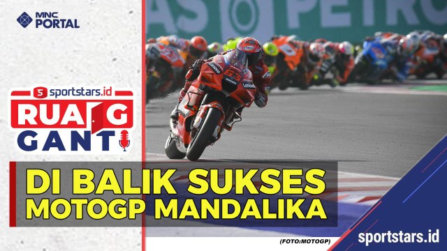 Ruang Ganti: Di Balik Sukses MotoGP Mandalika