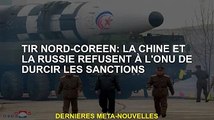 Fusillade en Corée du Nord : la Chine et la Russie rejettent les sanctions plus sévères de l'ONU