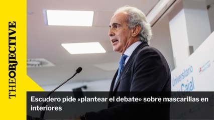Escudero pide «plantear el debate» sobre mascarillas en interiores