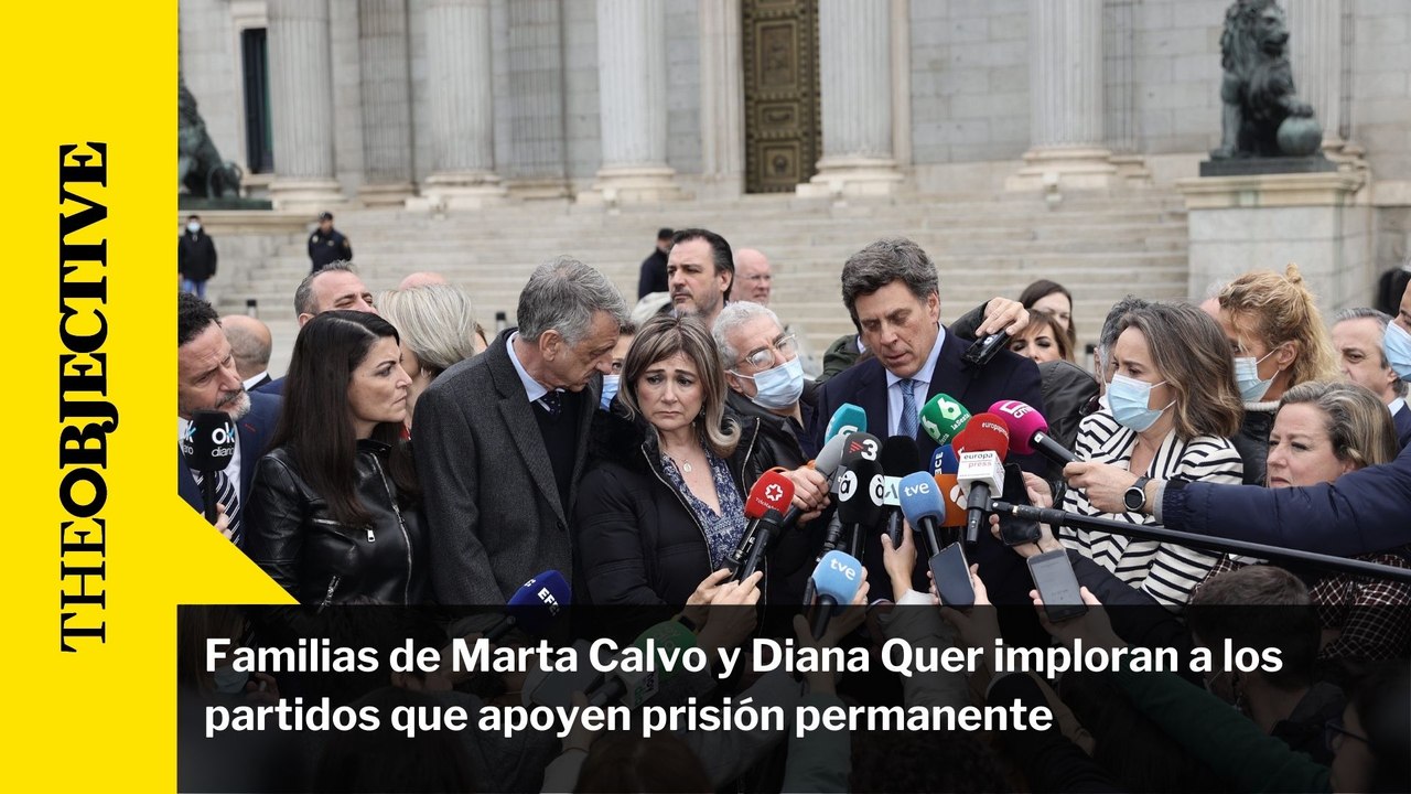 Familias de Marta Calvo y Diana Quer imploran a los partidos que apoyen prisión permanente