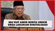 Wapres Ma'ruf Amin Minta UMKM di Desa Lakukan Digitalisasi