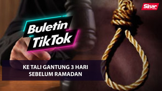 Ke tali gantung 3 hari sebelum Ramadan