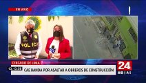 Cercado: cae banda que asaltaba obreros de construcción para robar sus herramientas