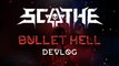 Scathe - Official Welcome to Bullet Hell Gameplay Overview.