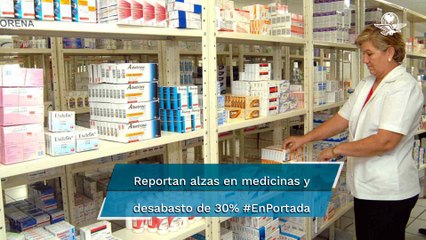 Reportan desabasto y medicamentos más caros #EnPortada