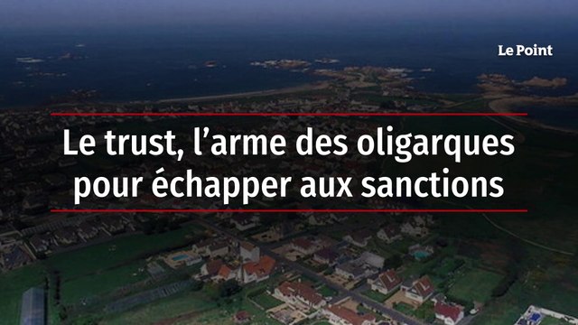 Le trust, l’arme des oligarques pour échapper aux sanctions