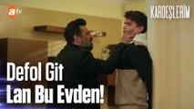 Akif Kaan'ı evden kovuyor - Kardeşlerim 45. Bölüm