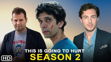 This Is Going To Hurt Season 2 (2022) BBC, Release Date, Trailer, Episode 1, Cast, Review, Ending