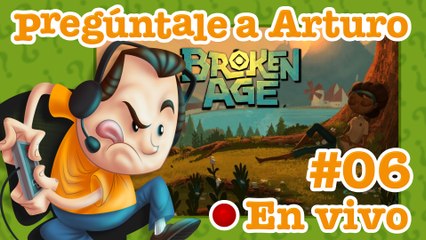 Broken Age #06 | Pregúntale a Arturo en Vivo (26/03/2022)