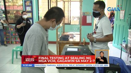 Final testing at sealing ng mga VCM, gagawin sa May 2-7 | UB