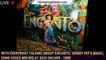 With everybody talking about 'Encanto,' Disney hit's magic, song could win big at 2022 Oscars - 1bre