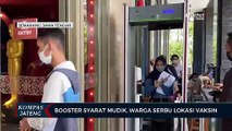 Booster Syarat Mudik, Warga Serbu Lokasi Vaksin
