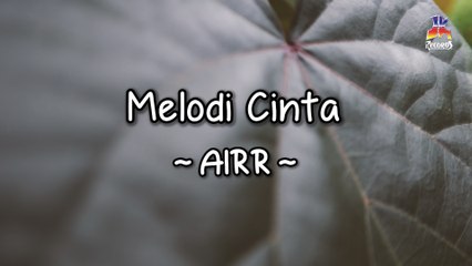 AIRR - Melodi Cinta (Official Lyric Video)