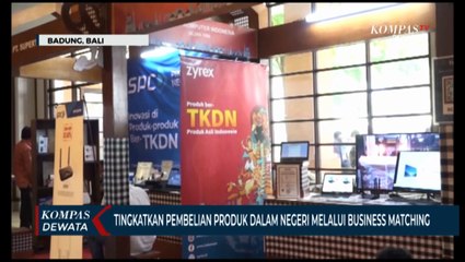 Business Matching 2022, Tingkatkan Belanja Produk Dalam negeri