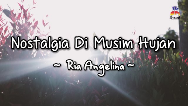 Ria Angelina - Nostalgia Di Musim Hujan (Official Lyric Video)
