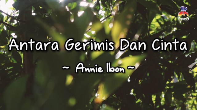 Annie Ibon - Antara Gerimis Dan Cinta (Official Lyric Video)