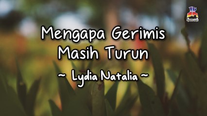 Lydia Natalia - Mengapa Gerimis Masih Turun (Official Lyric Video)