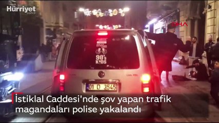 İstiklal Caddesi'nde şov yapan trafik magandaları polise yakalandı