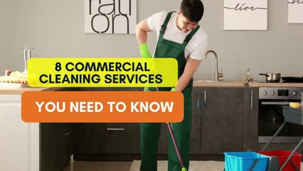 8 Commercial Cleaning Services You Need to Know
