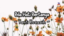 Yanti Kosasih - Bila Hati Bertanya (Official Lyric Video)