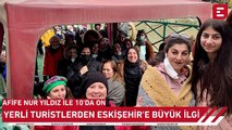 Afife Nur Yıldız İle 10'da On - Yerli turistlerden Eskişehir'e büyük ilgi
