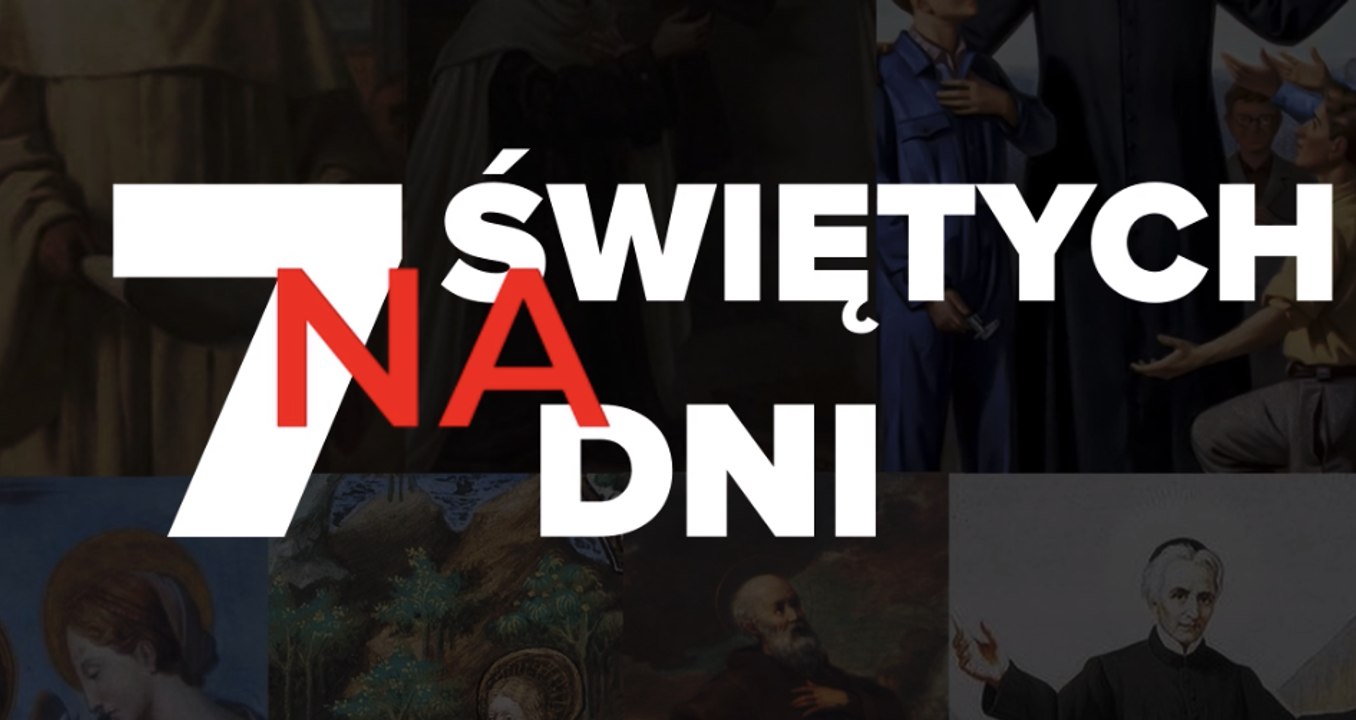 7 świętych na 7 dni. 28 marca - 3 kwietnia