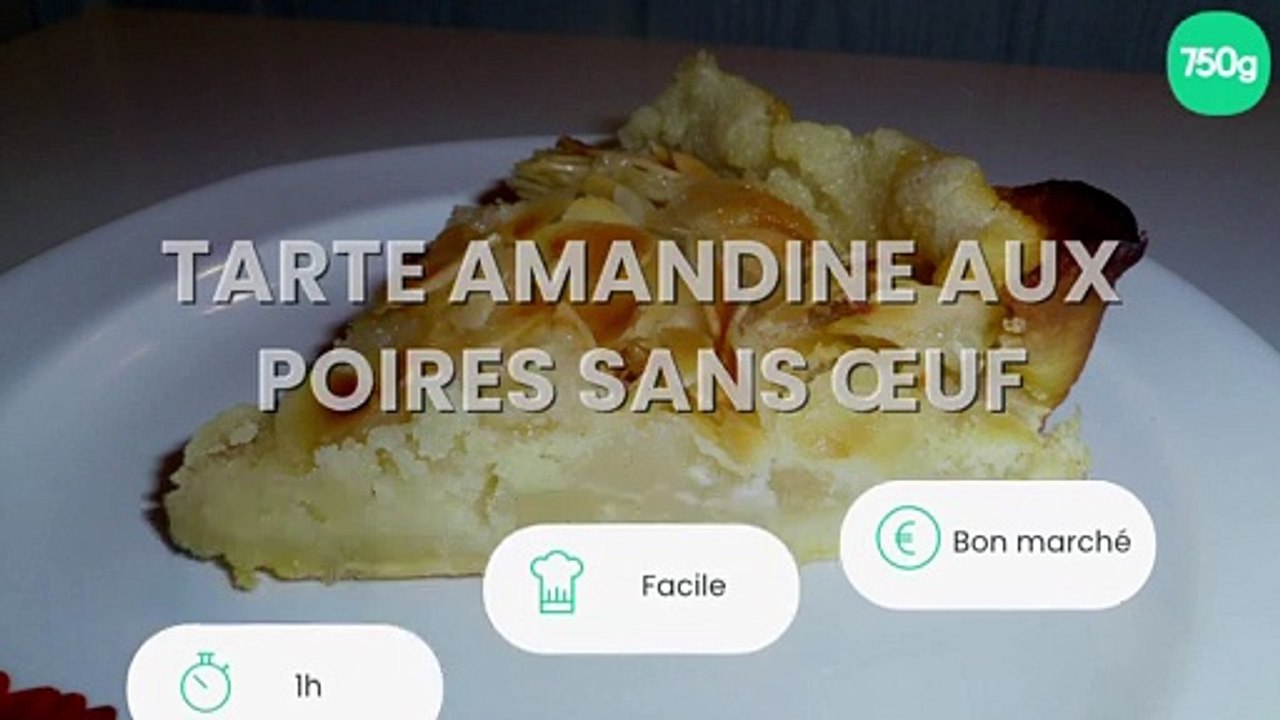 Tarte amandine aux poires sans œuf