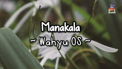 Wahyu OS - Manakala (Official Lyric Video)