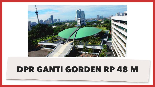 DPR Disentil Gegara Anggarkan Dana Fantastis untuk Ganti Gorden dan Aspal Parlemen