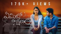 Yemito Ee Kshanam - Latest Telugu Short Film