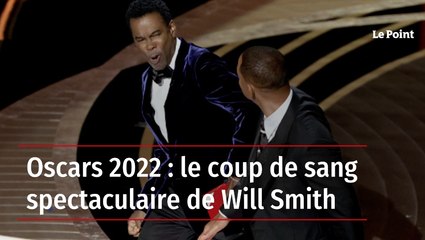 Oscars 2022 : le coup de sang spectaculaire de Will Smith
