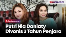 Olivia Nathania, Putri Nia Daniaty Divonis 3 Tahun Penjara Kasus CPNS Bodong