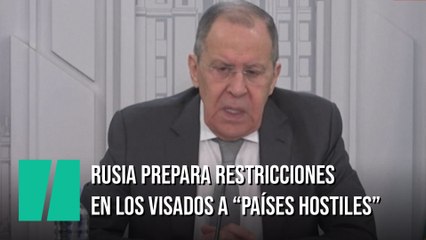Rusia prepara restricciones en los visados para "paíeses hostiles"