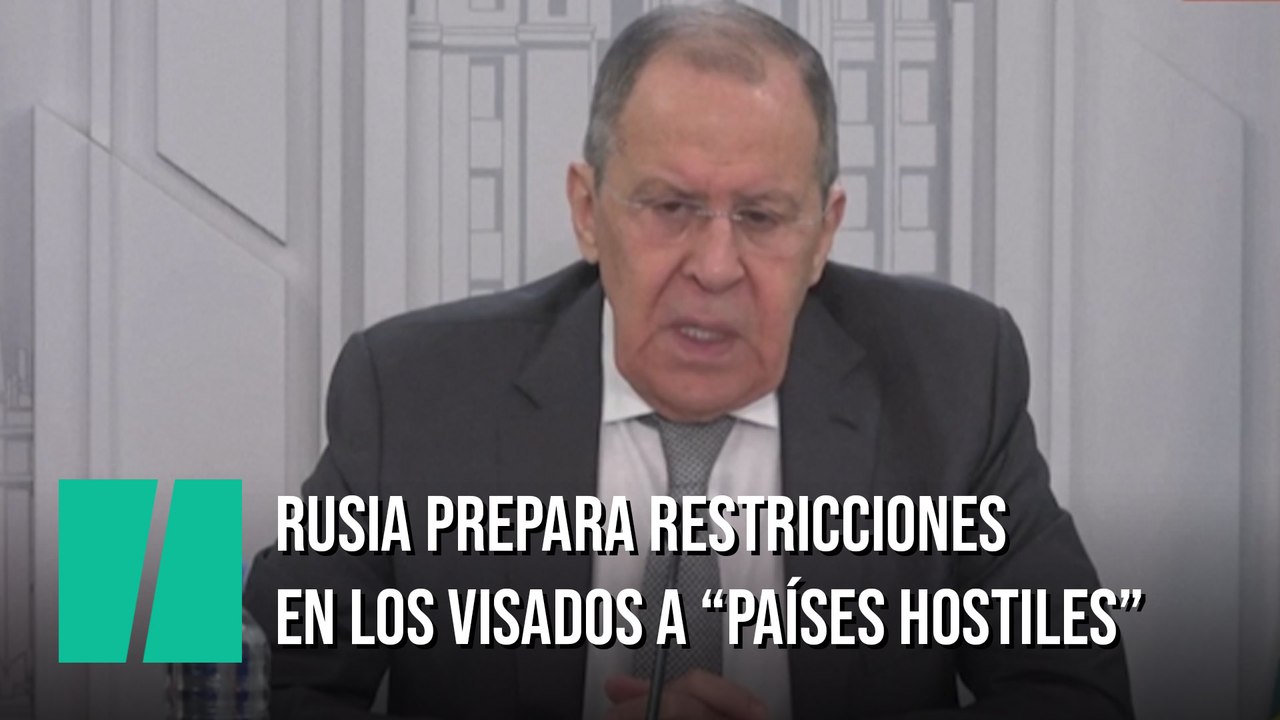 Rusia prepara restricciones en los visados para "paíeses hostiles"