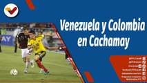 Deportes VTV | Venezuela intentará dejar sin el cupo mundial a Colombia