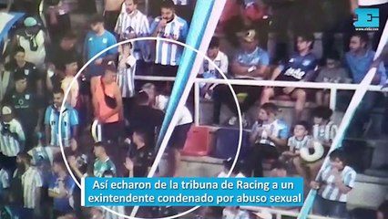 Así echaron de la tribuna de Racing a un exintendente condenado por abuso sexual