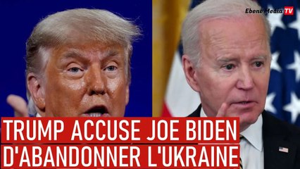 Crise en Ukraine : Trump accuse Joe Biden d'abandonner l'Ukraine