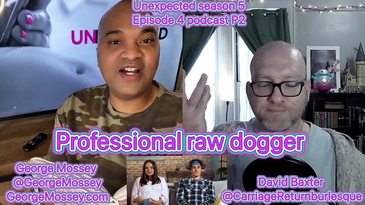 Unexpected Podcast with George Mossey & David Baxter S5E4 Part2 #unexpected #unexpectedTLC  #Podcast