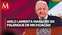 Fue una masacre: AMLO sobre ataque armado en palenque de Michoacán