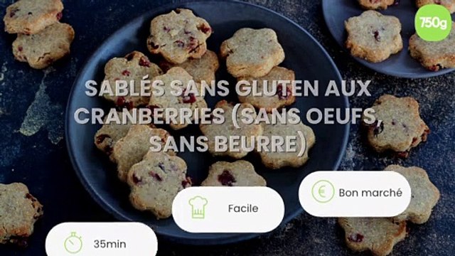 Sablés sans gluten aux cranberries (sans oeufs, sans beurre)