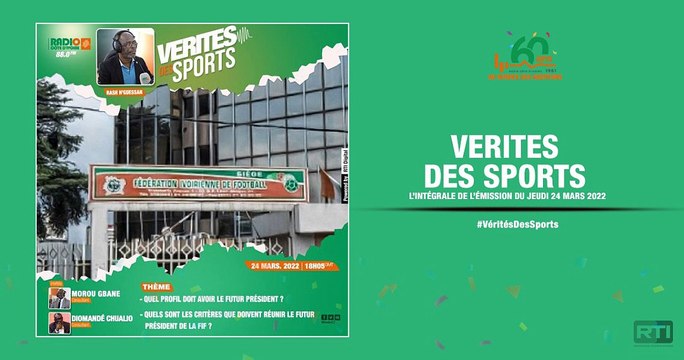 Vérités des sports du 24 mars 2022 par Rash N'guessan [ Radio Côte d'Ivoire ]