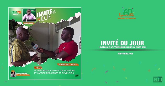 Invité du jour du 28 mars 2022 par Jérôme Kouakou [ Radio Côte d'Ivoire ]