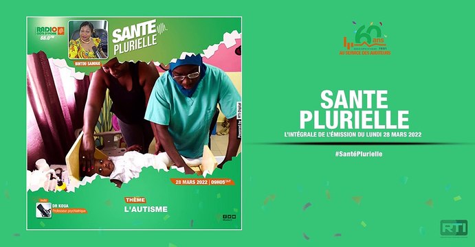 Santé plurielle du 28 mars 2022 par Bintou Sanogo [ Radio Côte d'Ivoire ]