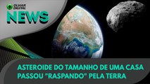 Ao Vivo | Asteroide do tamanho de uma casa passou 